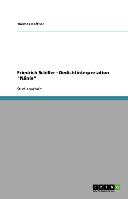 Friedrich Schiller  Gedichtinterpretation Nänie