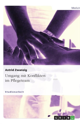 Umgang mit Konflikten im Pflegeteam