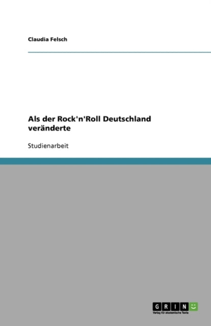 Als der RocknRoll Deutschland vernderte