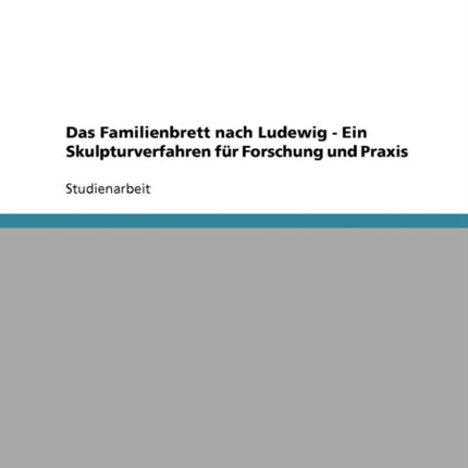 Das Familienbrett nach Ludewig Ein