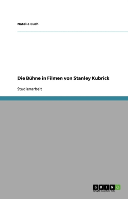 Die Bühne in Filmen von Stanley Kubrick