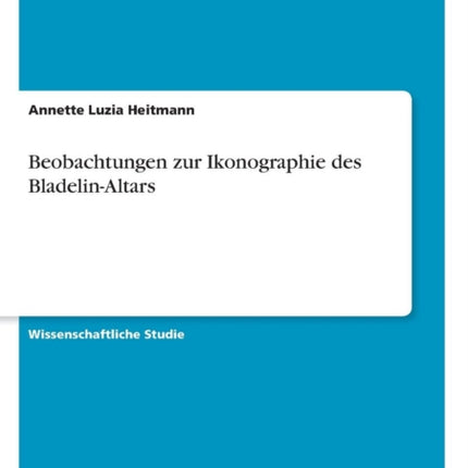 Beobachtungen zur Ikonographie des BladelinAltars