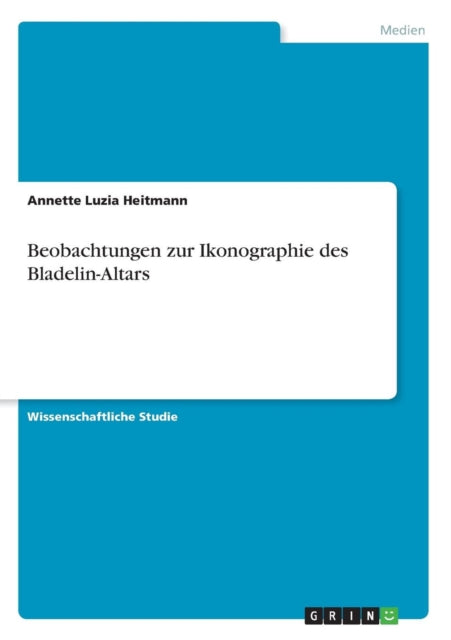 Beobachtungen zur Ikonographie des BladelinAltars