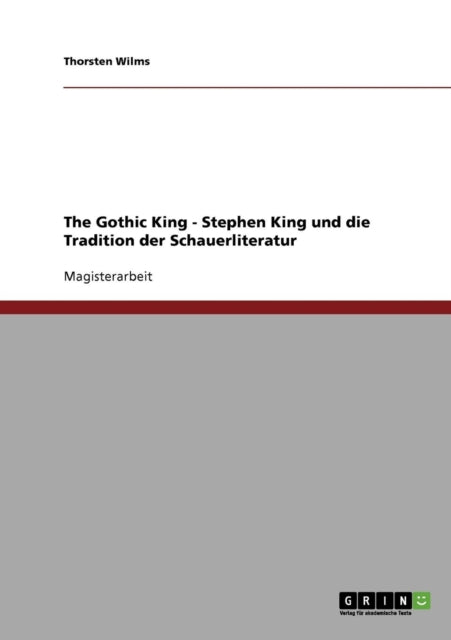 The Gothic King  Stephen King und die Tradition der Schauerliteratur