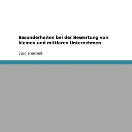 Besonderheiten bei der Bewertung von kleinen und mittleren Unternehmen