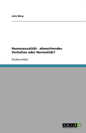 Homosexualität - abweichendes Verhalten oder Normalität?