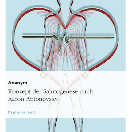 Konzept der Salutogenese nach Aaron Antonovsky