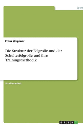 Die Struktur der Felgrolle und der