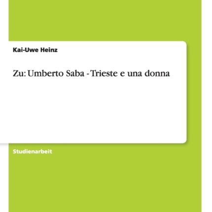 Zu Umberto Saba  Trieste e una donna