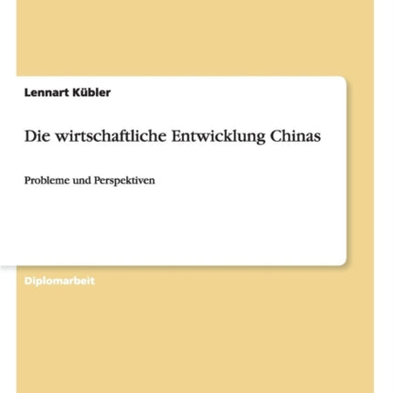 Die wirtschaftliche Entwicklung Chinas Probleme und Perspektiven