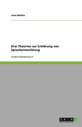Drei Theorien zur Erklrung von Sprachentwicklung