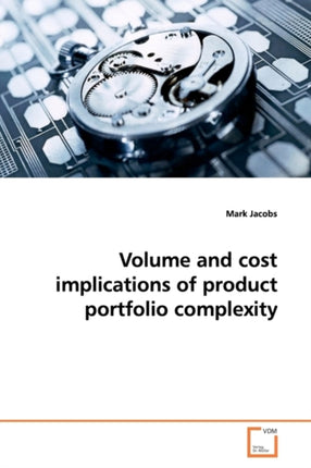 Volume and cost implications of product portfolio