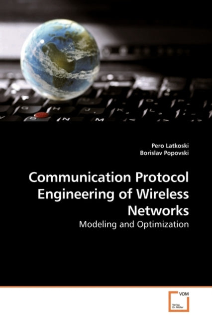 Communication Protocol Engineering of Wireless Networks