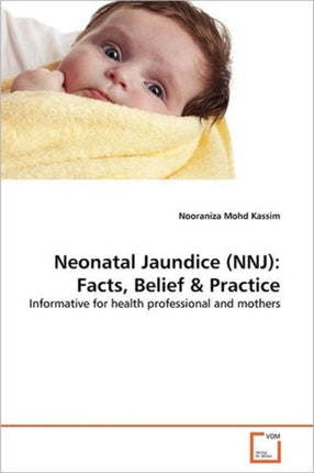 Neonatal Jaundice (NNJ): Facts, Belief & Practice