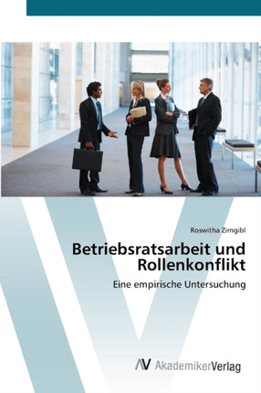 Betriebsratsarbeit und Rollenkonflikt