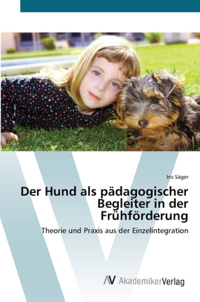 Der Hund als pädagogischer Begleiter in der