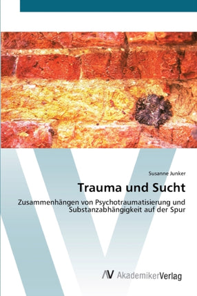 Trauma und Sucht
