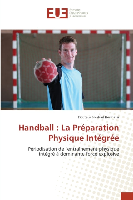 Handball: La Préparation Physique Intégrée