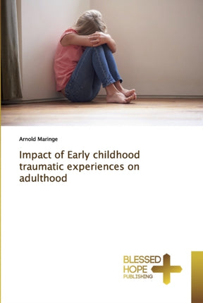 Impact of Early childhood traumatic experiences
