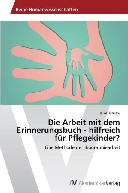 Die Arbeit mit dem Erinnerungsbuch - hilfreich für Pflegekinder?