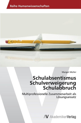 Schulabsentismus Schulverweigerung Schulabbruch