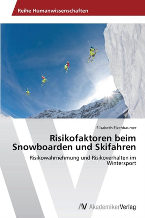 Risikofaktoren beim Snowboarden und Skifahren