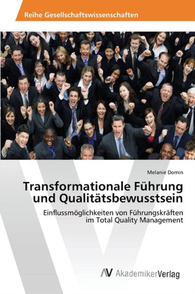 Transformationale Führung und Qualitätsbewusstsein