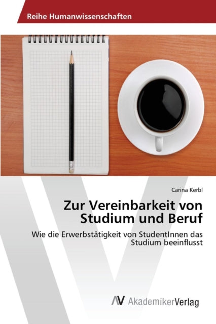 Zur Vereinbarkeit von Studium und Beruf