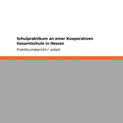 Schulpraktikum an einer Kooperativen Gesamtschule in Hessen
