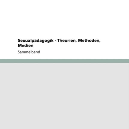 Sexualpdagogik Theorien Methoden Medien