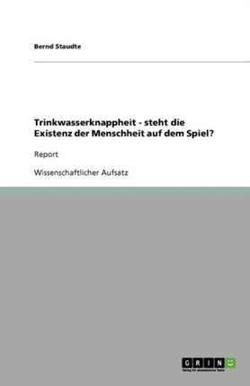 Trinkwasserknappheit  steht die Existenz der Menschheit auf dem Spiel Report