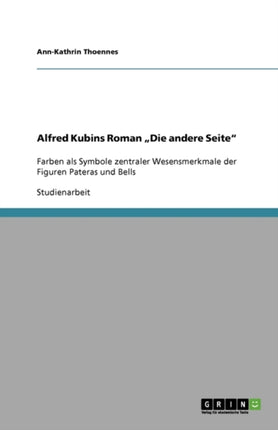 Alfred Kubins Roman Die andere Seite Farben als