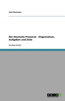Der Deutsche Presserat  Organisation Aufgaben und