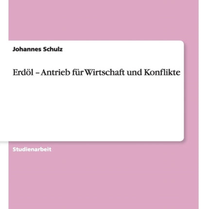 Erdl  Antrieb fr Wirtschaft und Konflikte