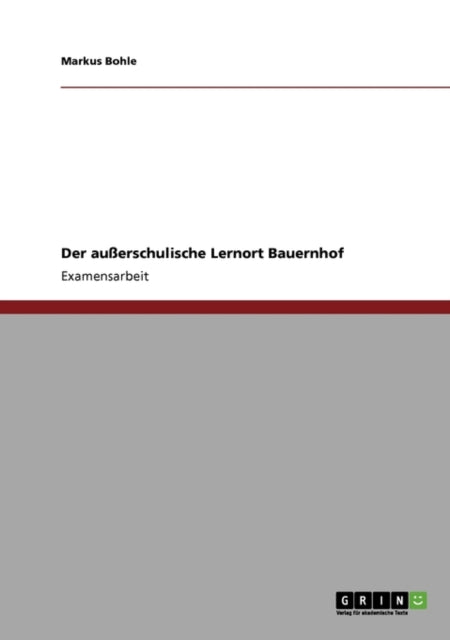 Der Ausserschulische Lernort Bauernhof