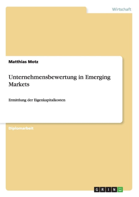 Unternehmensbewertung in Emerging Markets Ermittlung der Eigenkapitalkosten