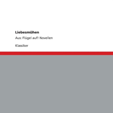 Liebesmühen: Aus: Flügel auf! Novellen