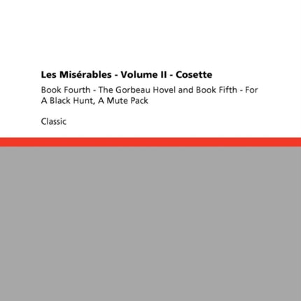 Les Misérables - Volume II - Cosette: Book Fourth