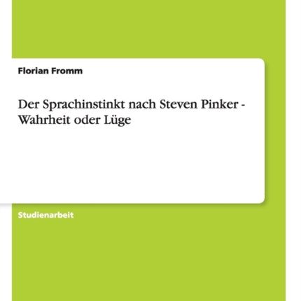 Der Sprachinstinkt nach Steven Pinker Wahrheit oder Lge