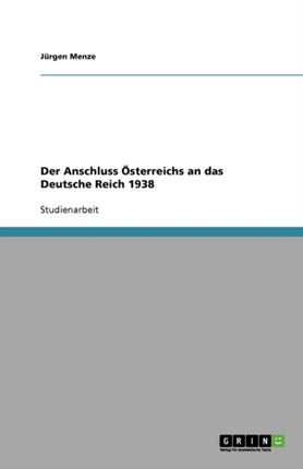 Der Anschluss sterreichs an das Deutsche Reich