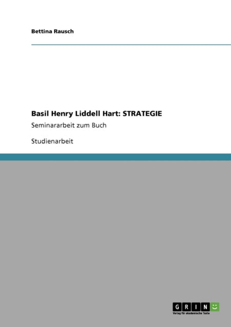 Basil Henry Liddell Hart STRATEGIESeminararbeit zum Buch