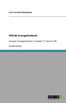 Otfrids Evangelienbuch: Anlayse: Evangelienbuch V, Kapitel 17, Verse 21-40