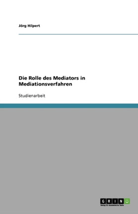 Die Rolle des Mediators in Mediationsverfahren