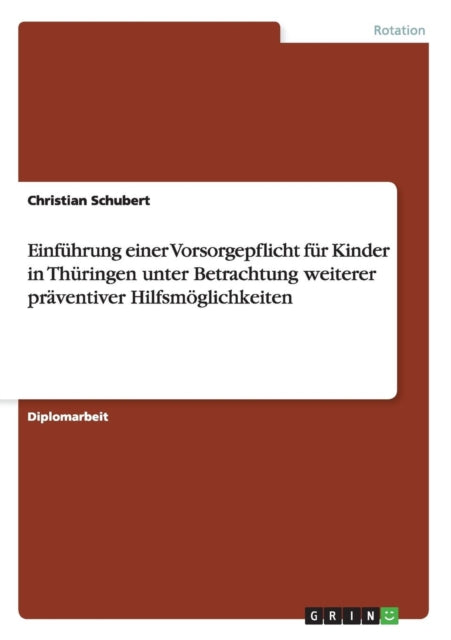 Einfhrung einer Vorsorgepflicht fr Kinder in Thringen unter Betrachtung weiterer prventiver Hilfsmglichkeiten