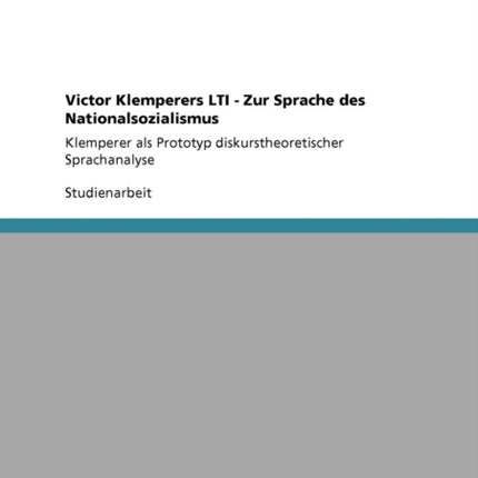 Victor Klemperers LTI  Zur Sprache des