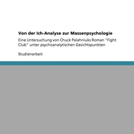 Von der IchAnalyse zur Massenpsychologie Eine