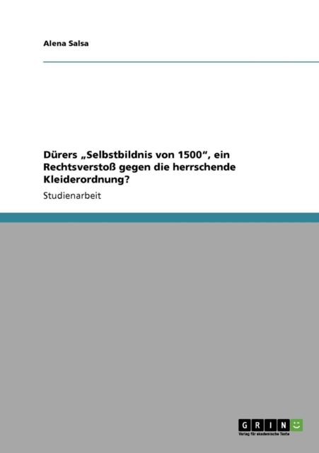 Drers Selbstbildnis von 1500 ein Rechtsversto gegen die herrschende Kleiderordnung