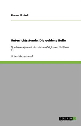 Unterrichtsstunde Die goldene BulleQuellenanalyse