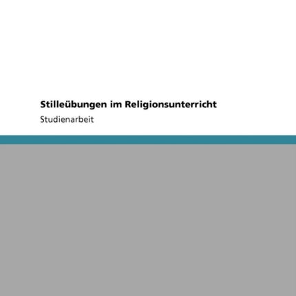 Stillebungen im Religionsunterricht