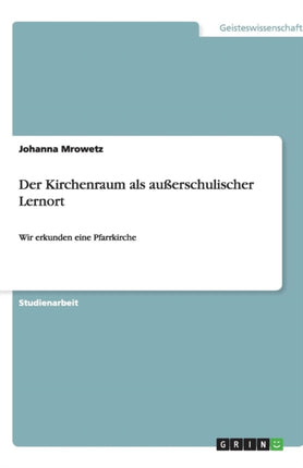 Der Kirchenraum als außerschulischer Lernort: Wir